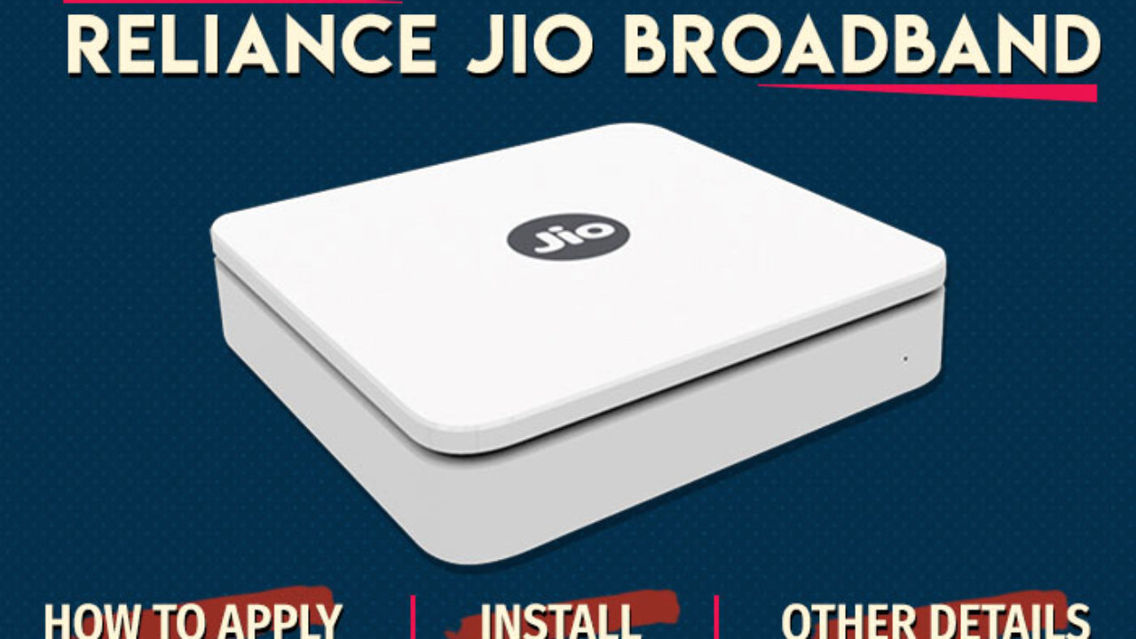 Reliance Jio Fiber Broadband Plans How To Apply Installation